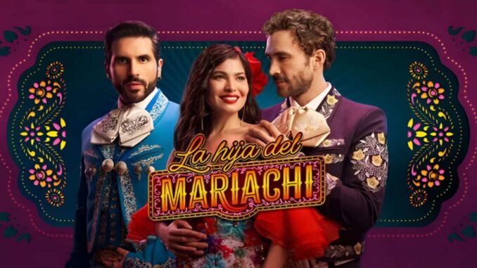 La Hija del Mariachi 2025 La Hija del Mariachi 2025